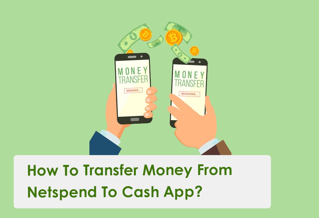 How To Transfer Money From Netspend To Cash App? (Full Guide!)