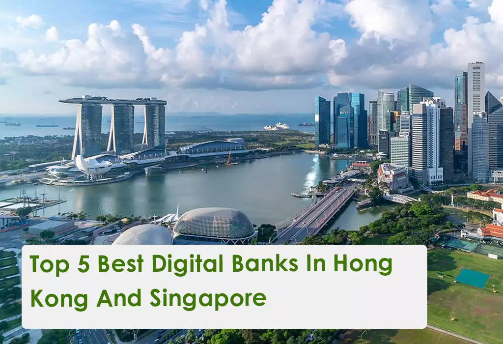 Top 5 Best Digital Banks In Hong Kong And Singapore