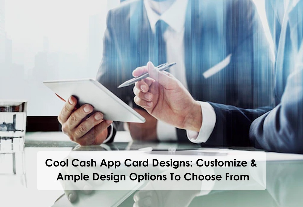 Cool Cash App Card Designs: Customize & Ample Design Options To Choose From